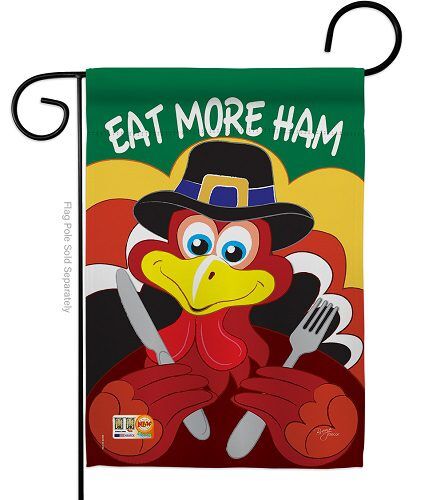 Eat More Ham Garden Flag | Thanksgiving, Cool, Garden, Flags