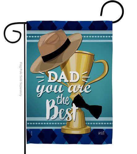 Dad You Are The Best Garden Flag | Father's Day, Garden, Flags