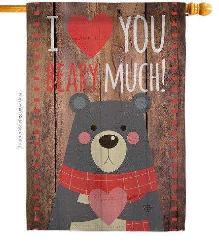 I Love You Beary Much House Flag | Valentine's Day, Cool, Flags