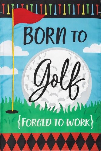 Born to Golf Flag | Applique Flags | Summer Flags | Garden Flags