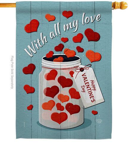 With All My Love House Flag | Valentine's Day, Valentine, Flags